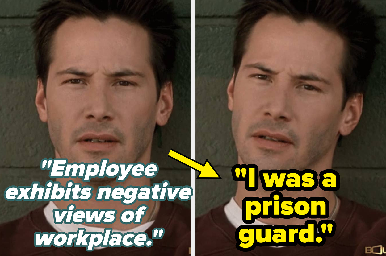 Two images of the same man. Left: "Employee exhibits negative views of workplace." Right: "I was a prison guard. Of course I didn’t like being there."