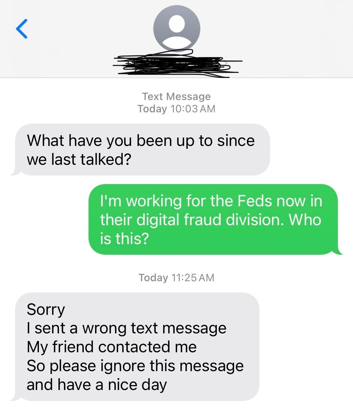 Text exchange: Person A asks about recent activities. Person B replies they work in digital fraud for Feds. Person A apologizes for wrong message