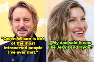 Split image: Left shows a man with text, "Owen Wilson is one of the most introverted people I've ever met." Right shows a woman with text, "My dad said it was like Jekyll and Hyde."