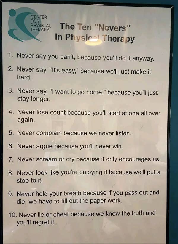 Summary of text: A humorous list of ten things to never say or do in physical therapy, including not quitting, complaining, or arguing, and always staying engaged
