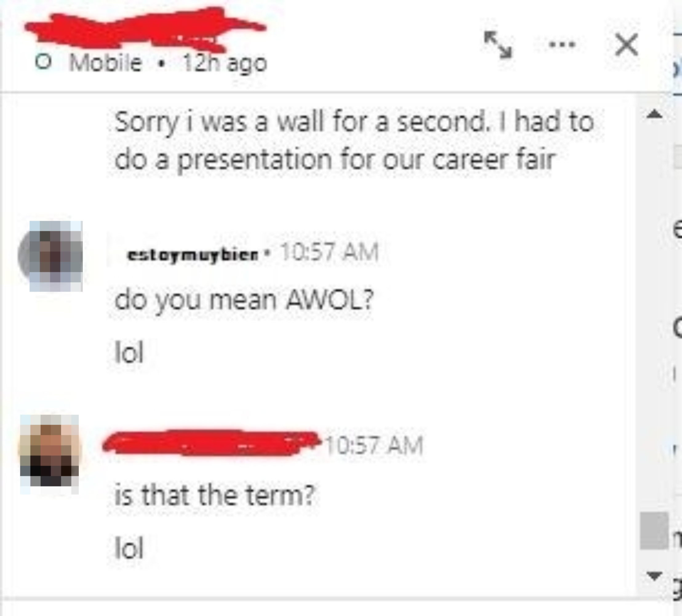 A chat exchange where one person says "I was a wall for a second" and others humorously correct them to "AWOL."