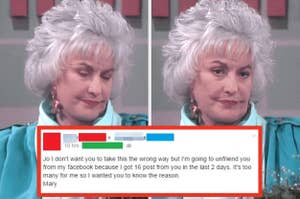 A two-panel meme shows a woman looking indifferent. Text: "Jo, I'm unfriending you on Facebook due to 16 posts in 2 days. Just so you know. Mary."