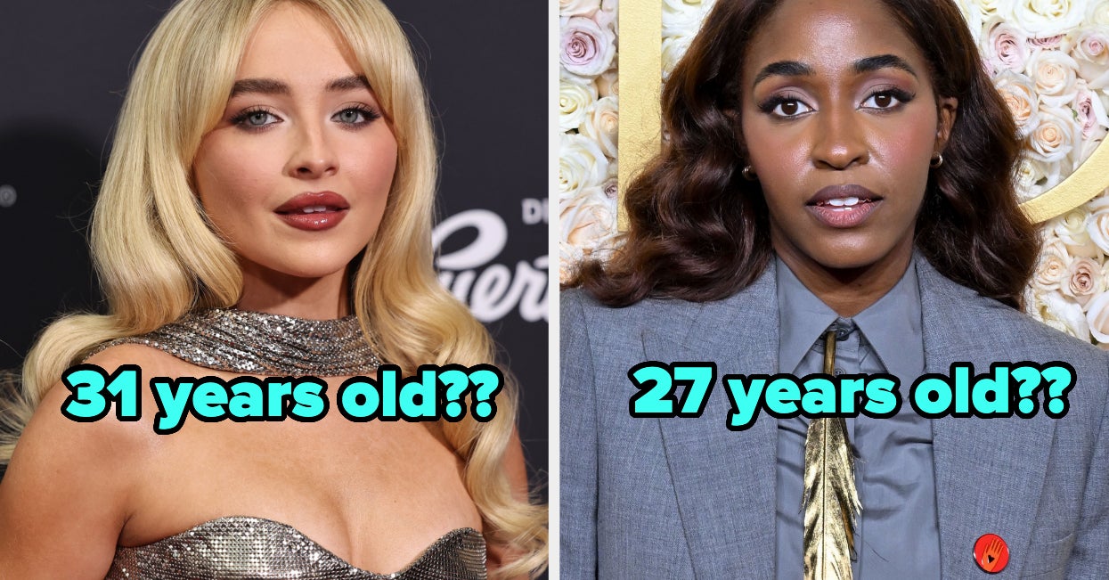 25 Famous People Who I Didn't Know Were That Age, Like I Thought They Were Wayyyy Older Or Younger