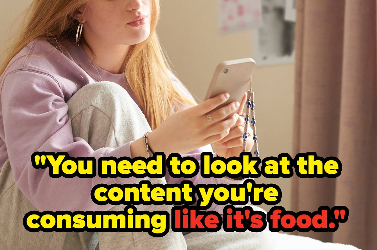 Person holding a phone with text: "You need to look at the content you're consuming like it's food."