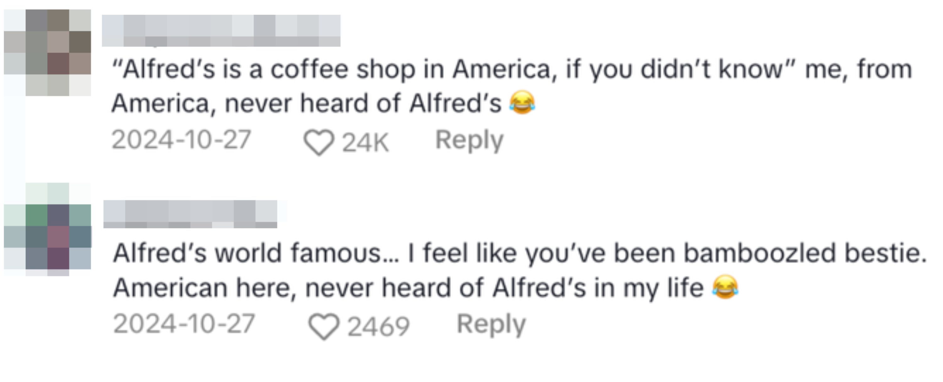 Two comments joking about not knowing Alfred&#x27;s coffee shop despite it being described as famous in America