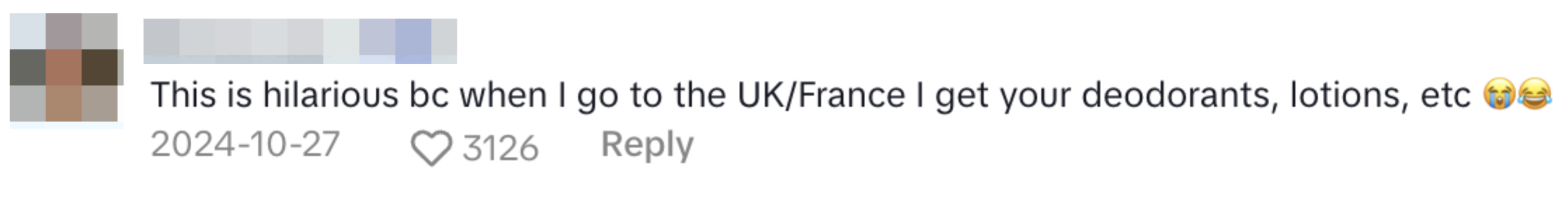 Comment by Bianca Liat joking about buying deodorants and lotions in the UK/France, with over 3,000 likes