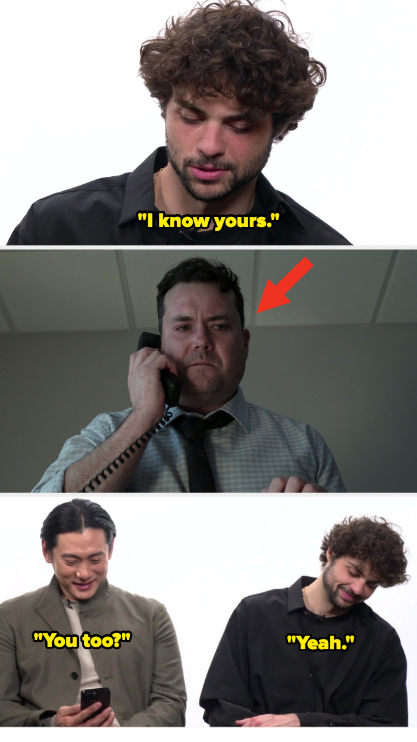  Top shows one man saying, "I know yours." Middle shows another man on a phone. Bottom shows two men, one saying, "You too?" and the other, "Yeah."