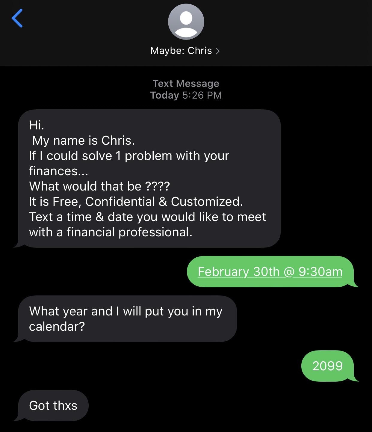 Text exchange where Chris offers financial advice but suggests an impossible appointment date, February 30th. The user replies with "2099."