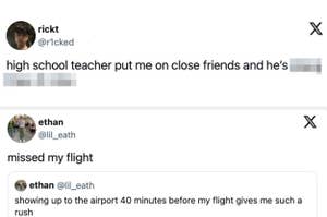 Two tweets: One about being on a teacher's close friends list; another about missing a flight due to last-minute airport arrival