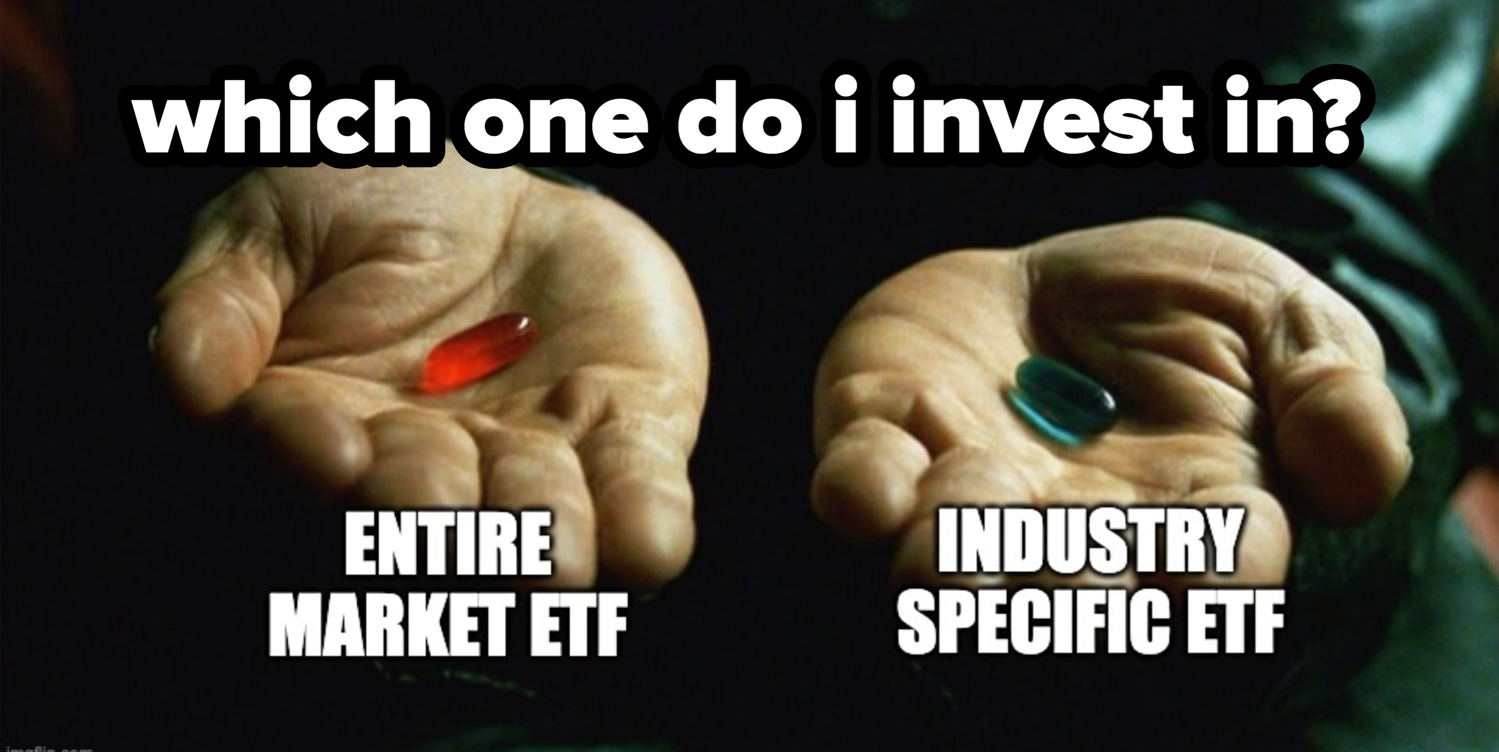 Two hands offer choices: left hand holds a pill labeled &quot;Entire Market ETF,&quot; right hand holds one labeled &quot;Industry Specific ETF.&quot;