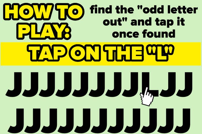 Instructions with letters: Find the &quot;L&quot; among &quot;J&quot; letters and tap it. A cursor points to the &quot;L&quot;