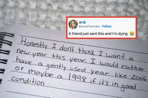 A notebook with handwritten text about not wanting a new year; prefers "a gently used year like 2006." Tweet by Jo: "A friend just sent this and I'm dying."