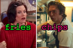 On the left, Monica from Friends labeled fries, and on the right, Carmy from The Bear labeled chips