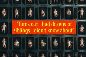 Numerous babies in hospital trays are accompanied by text: "Turns out I had dozens of siblings I didn't know about."