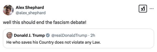 Tweet from Alex Shephard quotes Donald Trump: &quot;He who saves his Country does not violate any Law.&quot;