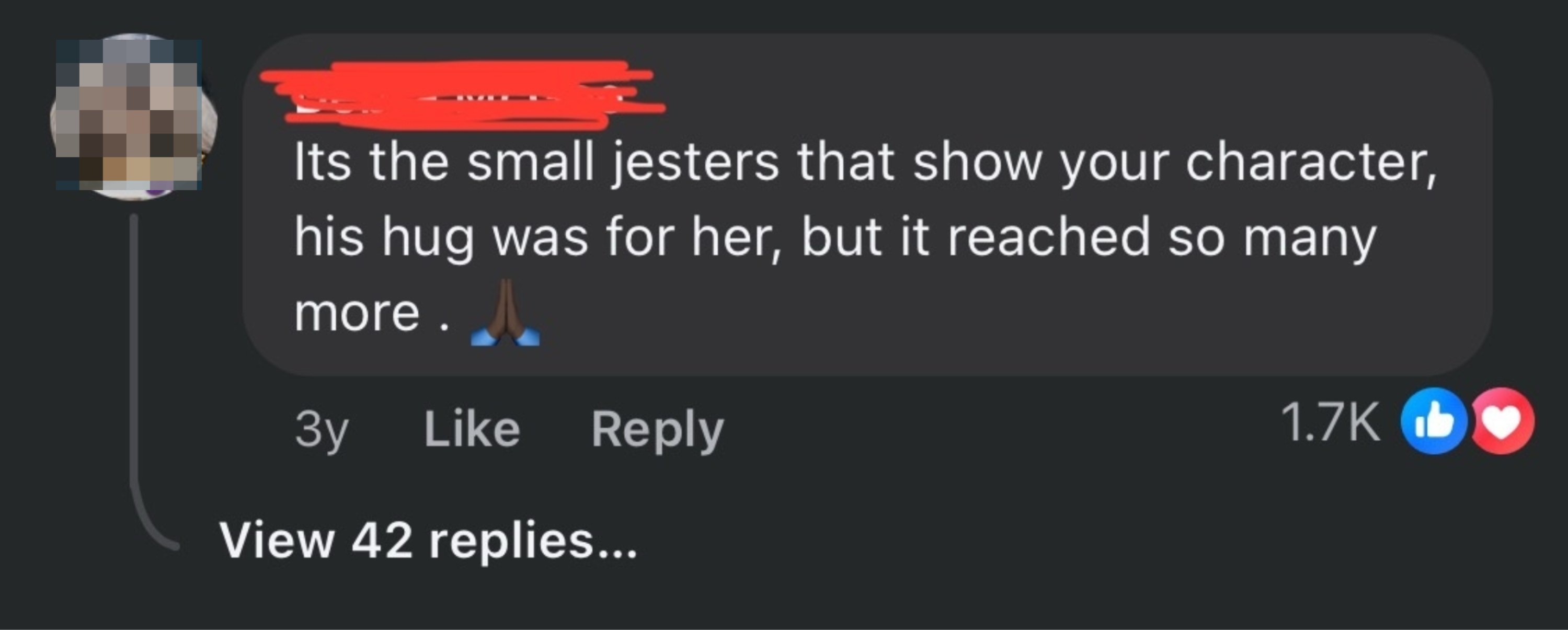 Social media comment: "Its the small jesters that show your character, his hug was for her, but it reached so many more." 1.7K likes, 42 replies