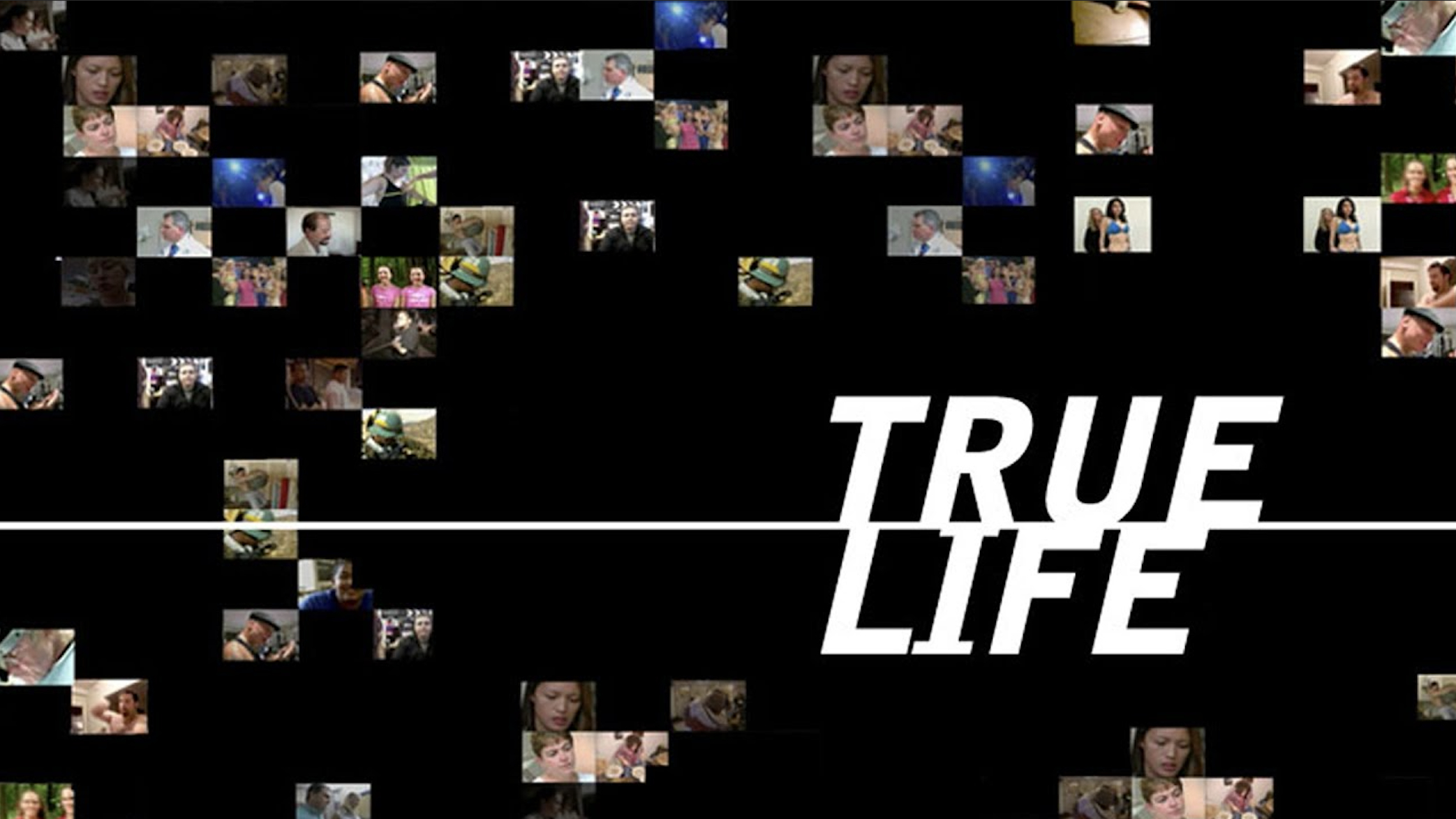 Mosaic of various TV scenes with "True Life" written prominently, representing a documentary-style TV show