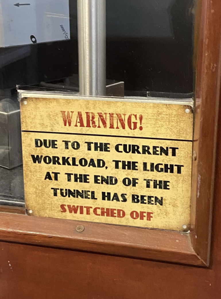  "Warning! Due to existent   workload, the airy  astatine  the extremity  of the passageway  has been switched off."