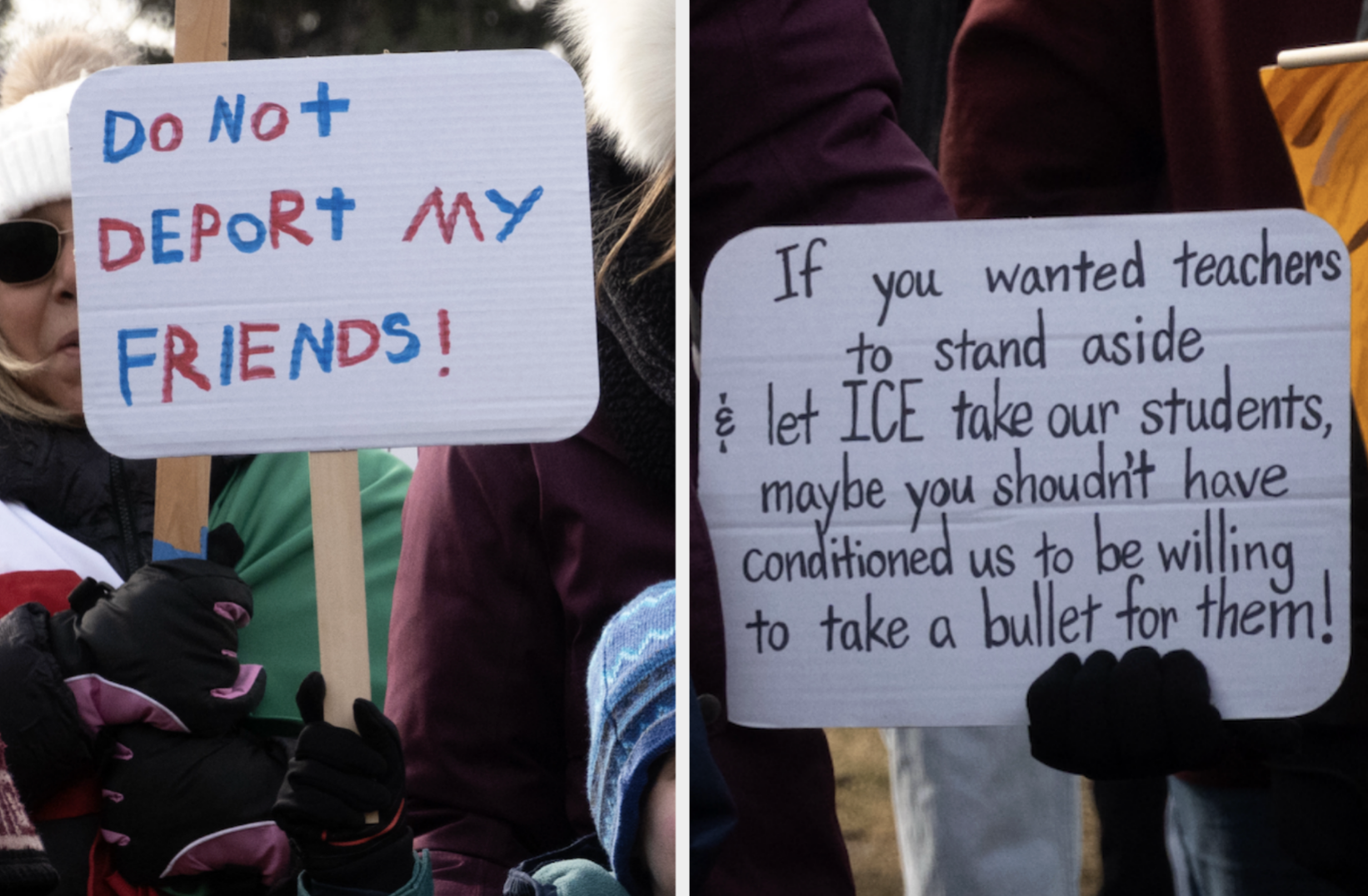 Left sign: "Do not deport my friends!" Right sign: Criticizes ICE involvement and urges support for teachers and students