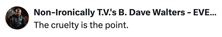 Profile picture of a person with the text: "Non-Ironically T.V.’s B. Dave Walters - EVE… The cruelty is the point."