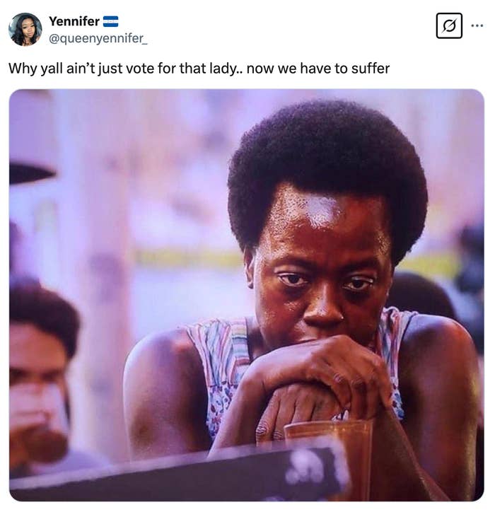 A person with a thoughtful expression rests their chin on their hand, accompanied by text: &quot;Why yall ain’t just vote for that lady.. now we have to suffer.&quot;