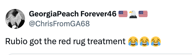 Tweet from @ChrisFromGA68: "Rubio got the red rug treatment" with laughing emojis