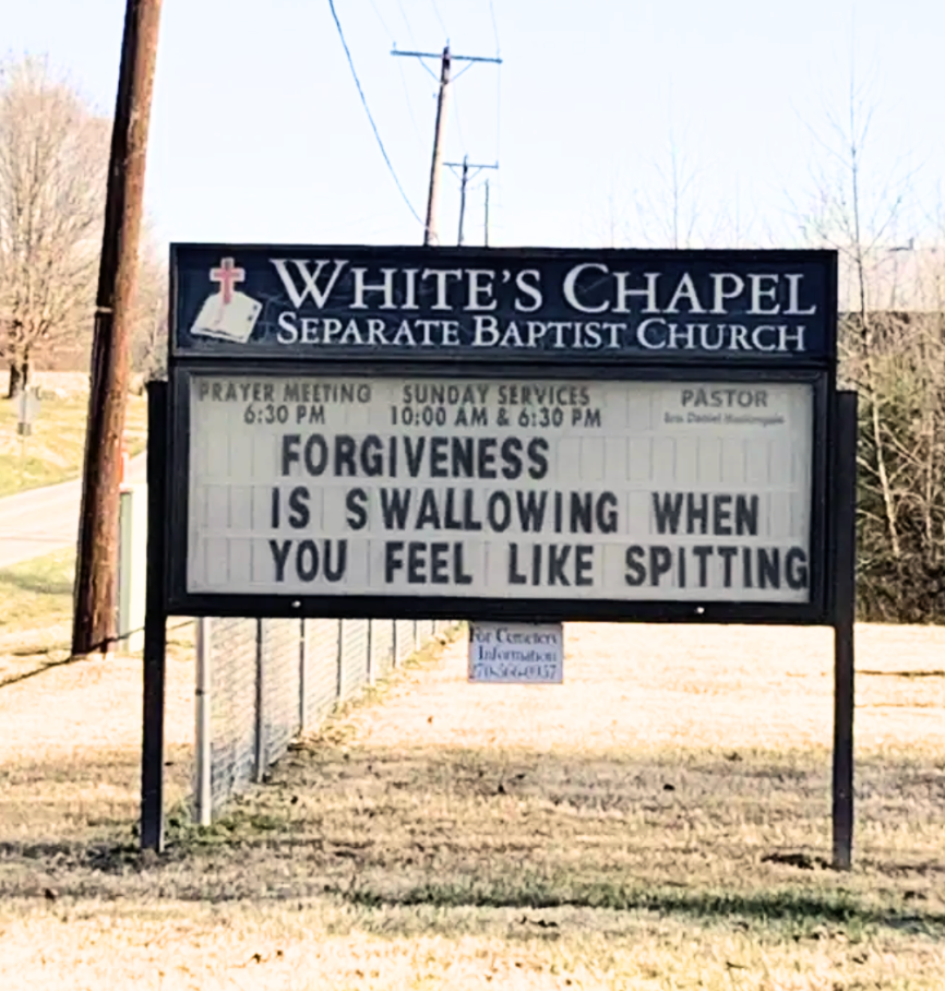 Church sign reads: &quot;Forgiveness is swallowing when you feel like spitting.&quot;