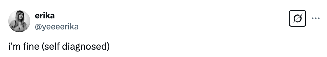 Tweet av bruker @yeeerika som sier, & quot; i ' m fin (selvdiagnostisert) & quot;