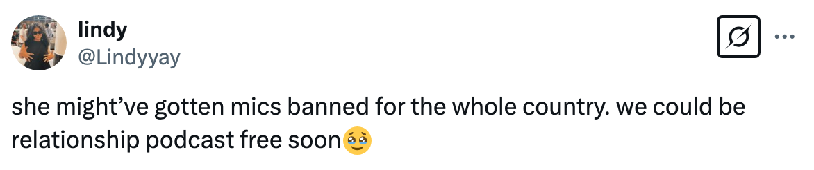 Tweet by Lindy: "She might’ve gotten mics banned for the whole country. We could be relationship podcast free soon."