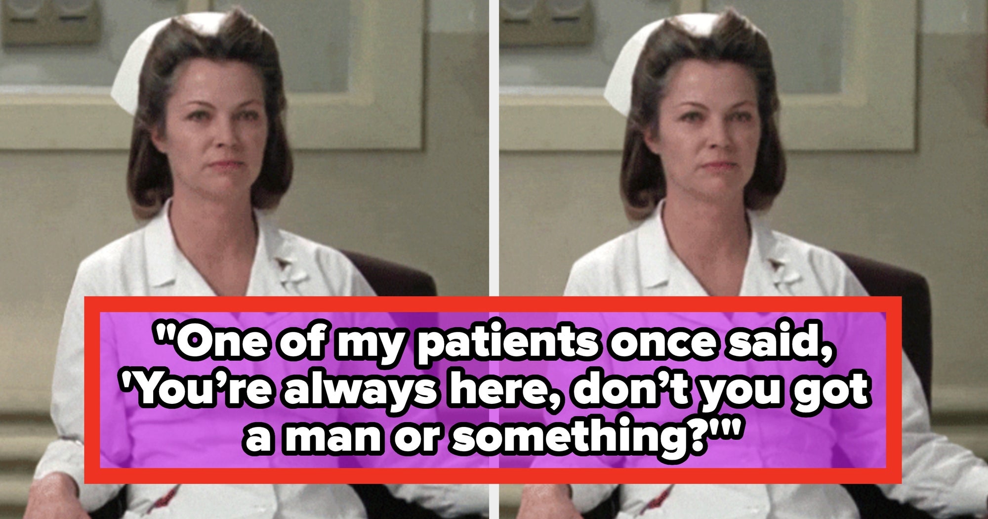 17 Of The Wildest Things Patients Have Ever Said To Nurses