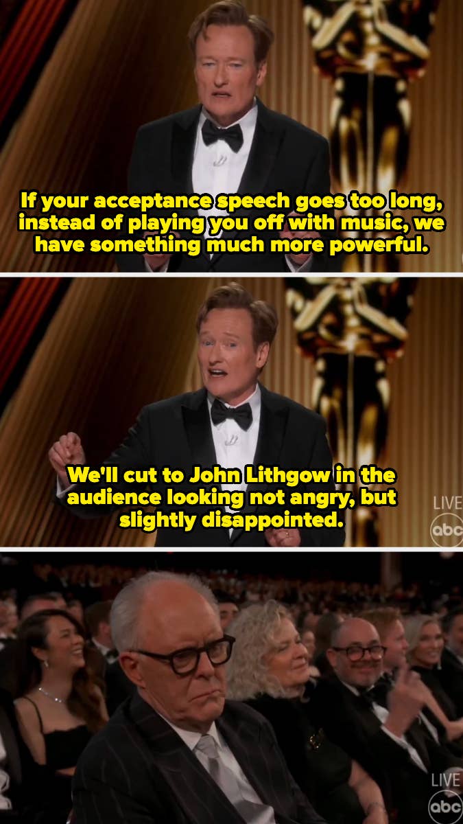 Conan on stage joking about cutting to a slightly disappointed John Lithgow in the audience if speeches go too long. Lithgow is seen seated