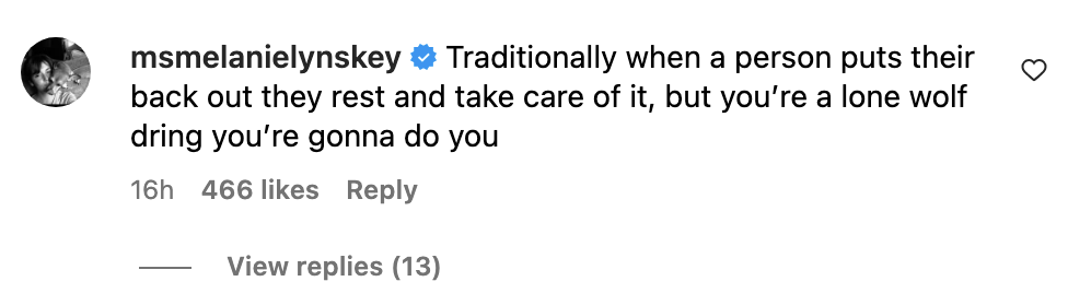 "Traditionally when a person puts their back out they rest, but you're a lone wolf doing your own thing." 16 hours ago, 466 likes