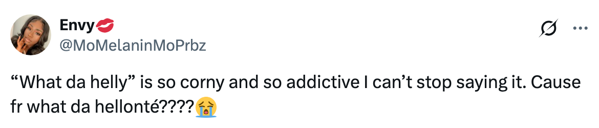 Tweet expressing amusement and addiction to saying "What da helly," humorously questioning its appeal with a crying emoji