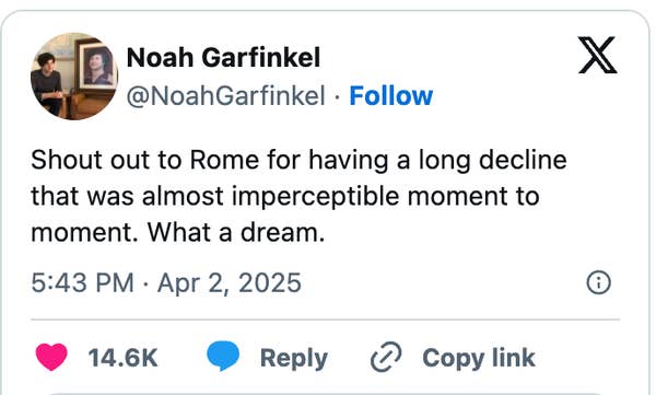Tweet by Noah Garfinkel praising Rome for its slow, almost unnoticeable decline