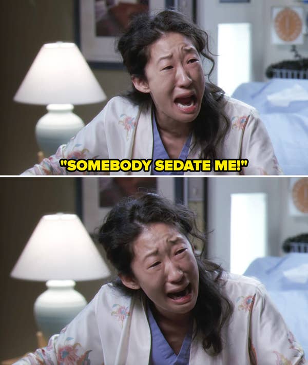Sandra Oh as Cristina sobbing and yelling, "Somebody sedate me"