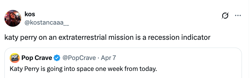 Tweet by user kos: "katy perry on an extraterrestrial mission is a recession indicator." Retweet from Pop Crave saying Katy Perry goes to space in a week