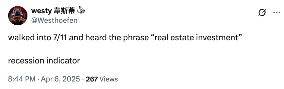 Tweet joking that hearing "real estate investment" in 7/11 is a recession indicator
