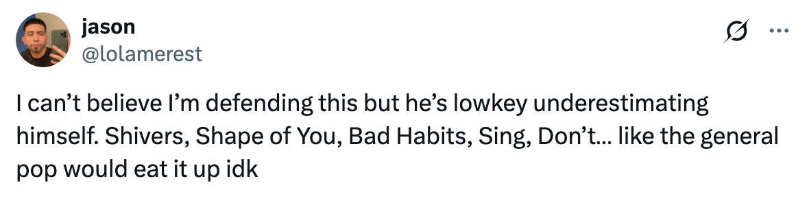 Tweet discussing someone's self-doubt about their music, listing songs like "Shivers," "Shape of You," and "Bad Habits," suggesting popularity