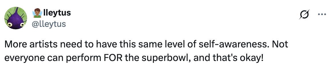 Tweet expressing that not every artist needs to perform at the Super Bowl and that this self-awareness is okay