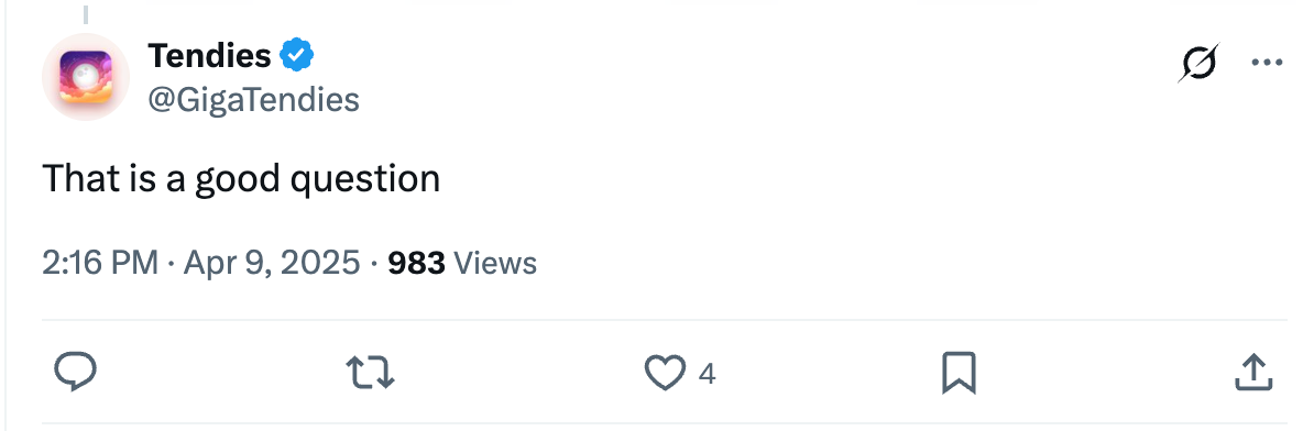Tweet from @GigaTendies saying, "That is a good question," dated April 9, 2025, with 983 views