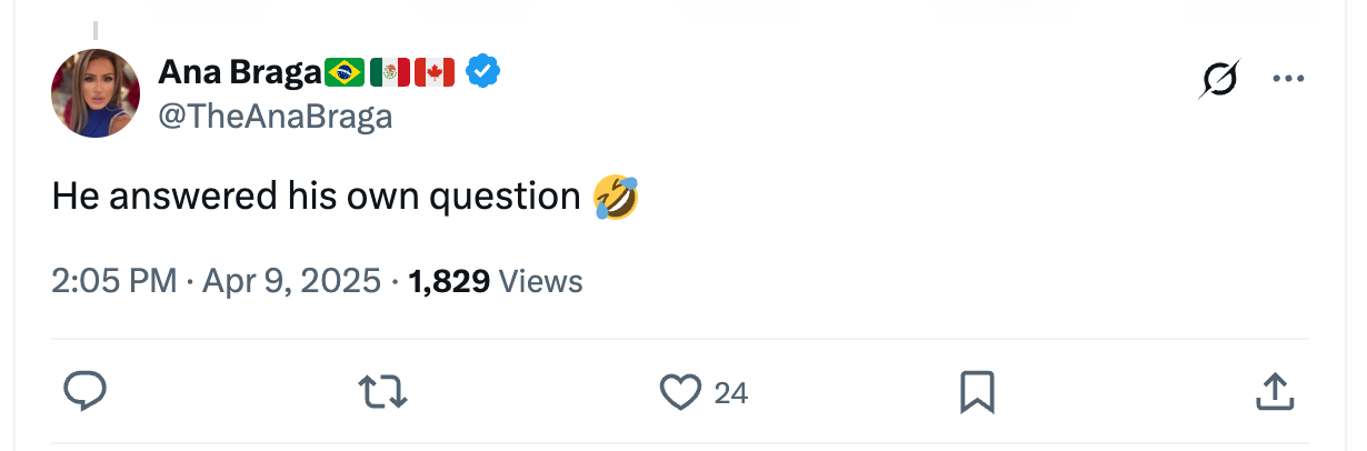 Tweet by Ana Braga: "He answered his own question" with a laughing emoji