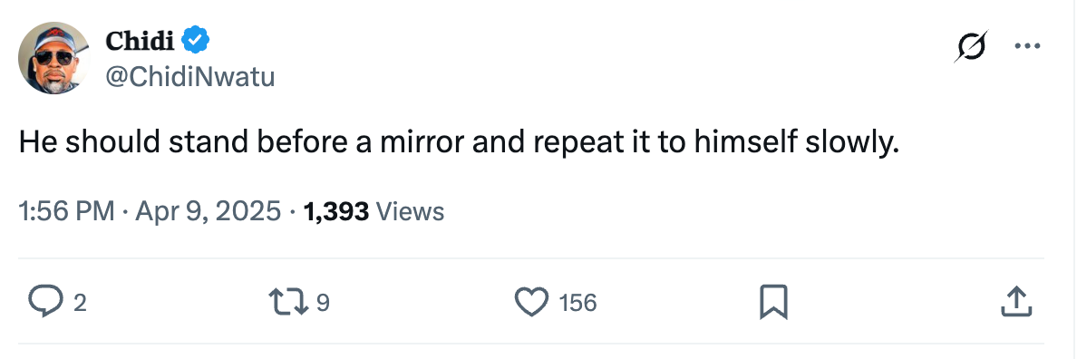 Tweet by ChidiNwatu: "He should stand before a mirror and repeat it to himself slowly."