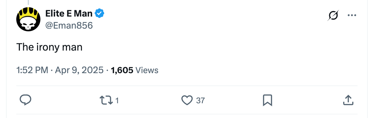 Tweet from user @Eman856 reads: "The irony man" with timestamp Apr 9, 2025, and 1,605 views