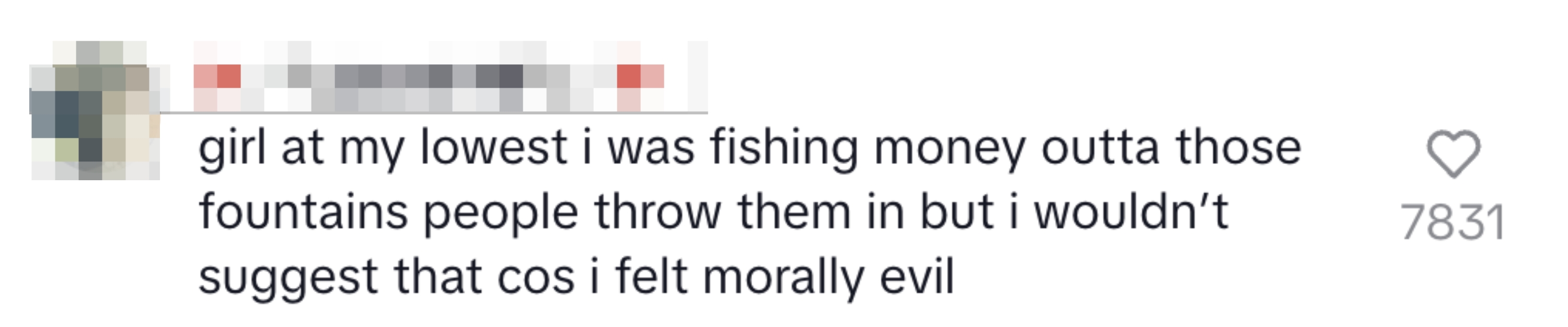 Comment about hesitating to take money from fountains for ethical reasons, despite financial struggles