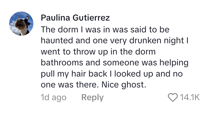 Comment about a haunted dorm experience where a ghost allegedly helped someone during a drunken night. 14.1K likes