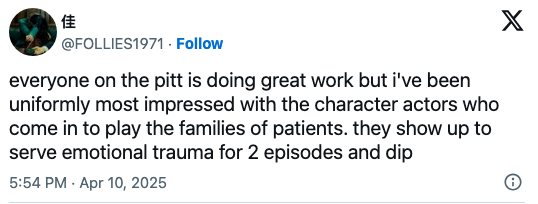 Tweet praising character actors for their emotional portrayal of patient families on the show "The Pitt," despite brief appearances