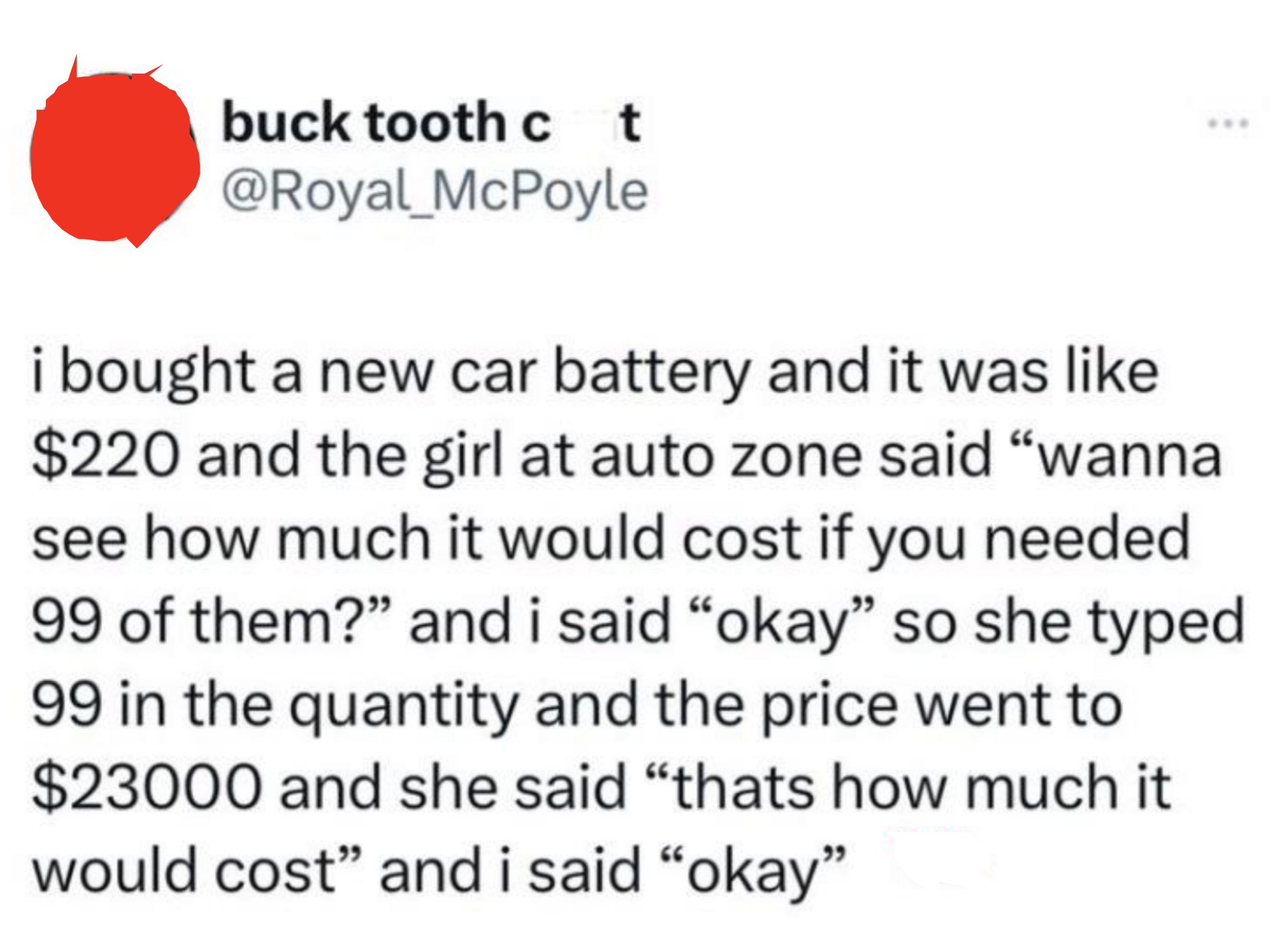 Tweet about a car battery costing $220. A joke follows about buying 99 batteries, totaling $23,000. The person responds with, "okay."