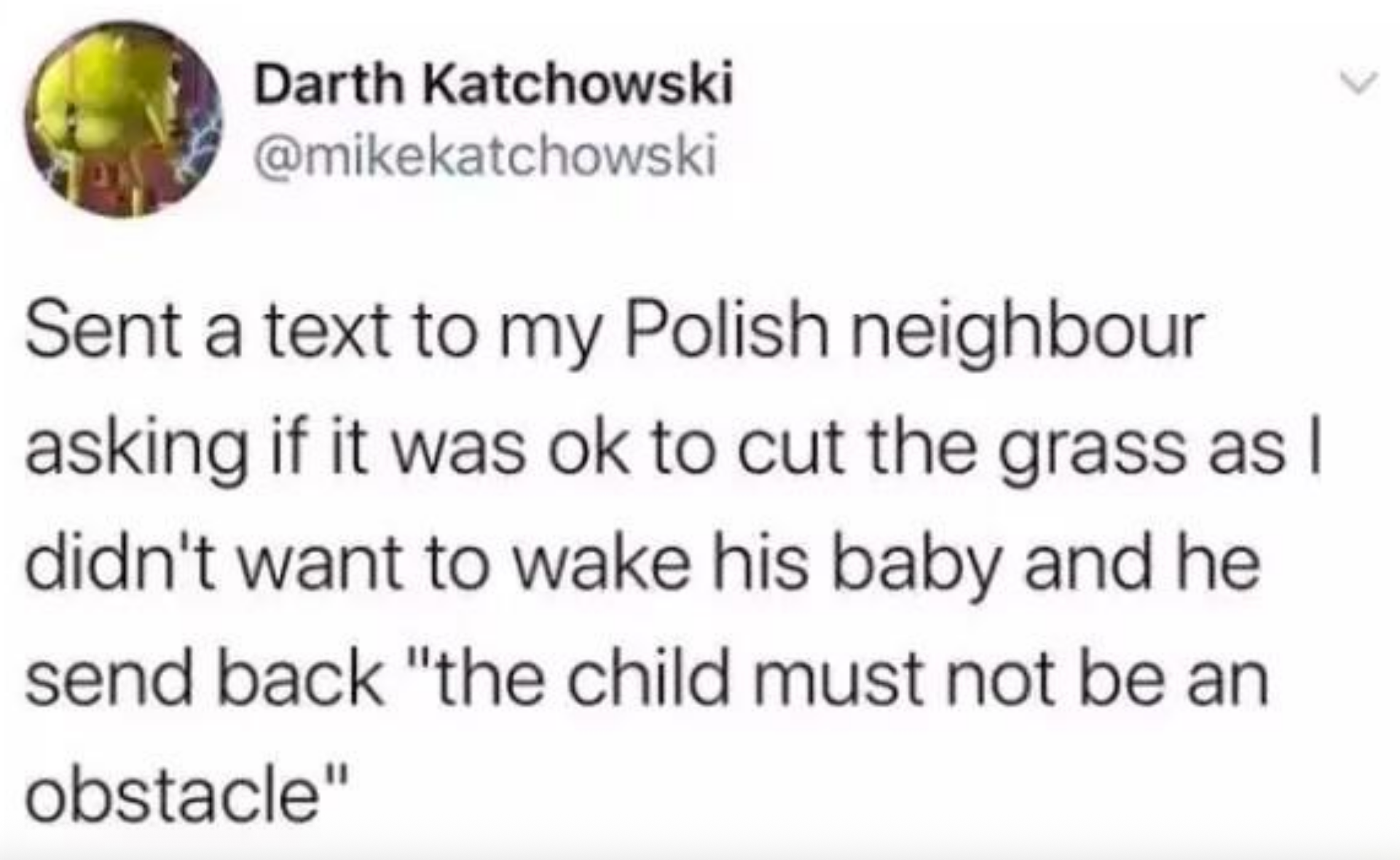A tweet humorously shares a story about asking a neighbor if mowing the lawn would disturb the baby, to which the neighbor replies humorously