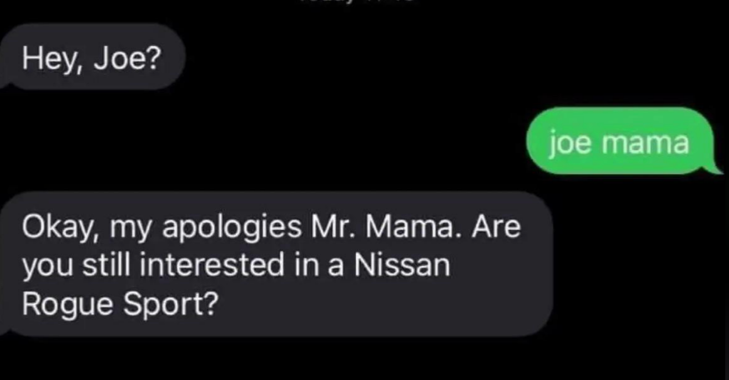 Text exchange joke: Someone names their contact "Joe Mama" and is asked about interest in a Nissan Rogue Sport
