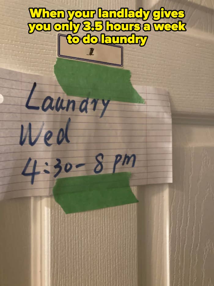 Sign on door: "Laundry Wed 4:30-8 pm" with caption "When your landlady gives you only 3.5 hours a week to do laundry"